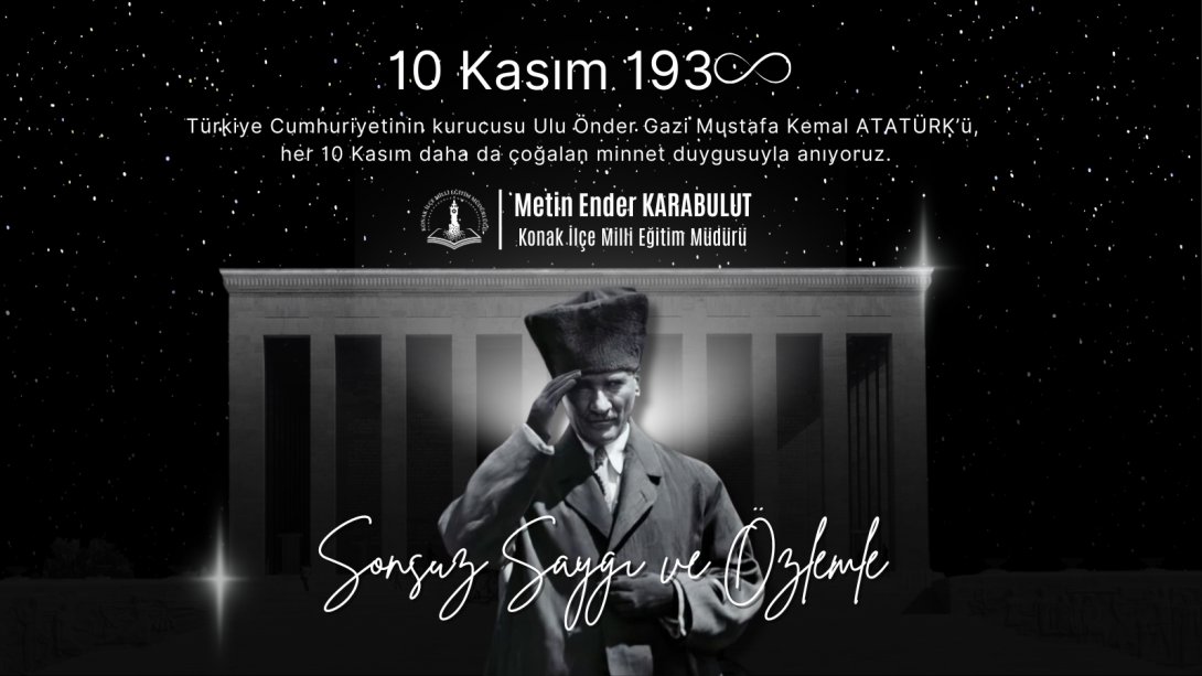 İlçe Milli Eğitim Müdürümüz Sayın Metin Ender KARABULUT'un 10 Kasım Atatürk'ü Anma Günü Mesajı